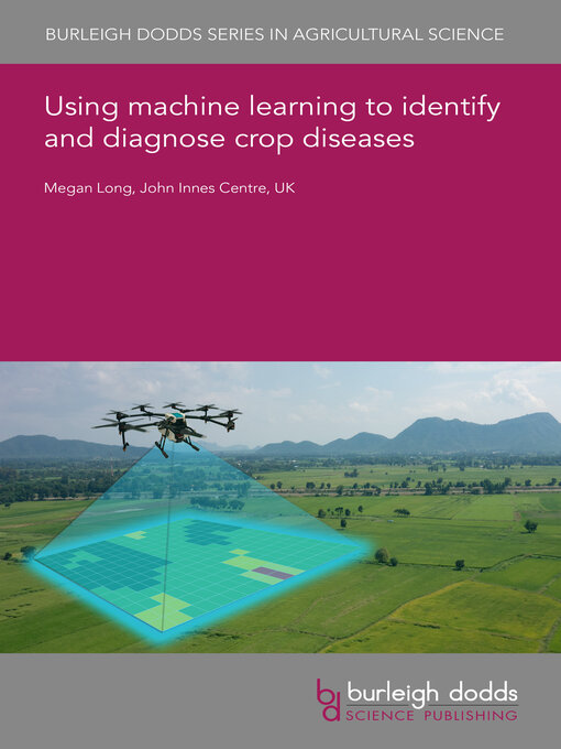 Title details for Using machine learning to identify and diagnose crop diseases by Megan Long - Available